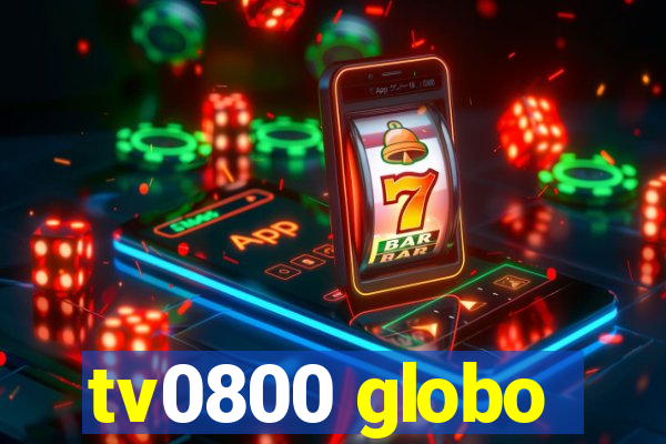 tv0800 globo